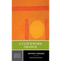 A Clockwork Orange: A Norton Critical Edition - Paperback