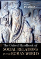 The Oxford Handbook of Social Relations in the Roman World - Paperback