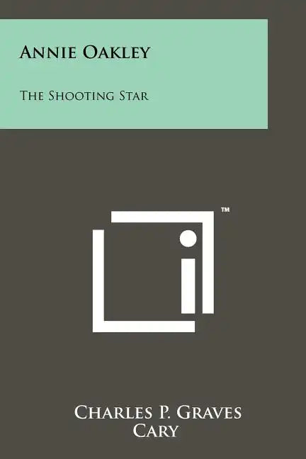 Annie Oakley: The Shooting Star - Paperback