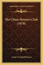 The China Hunters Club (1878) - Paperback