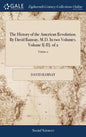 The History of the American Revolution. By David Ramsay, M.D. In two Volumes. Volume I[-II]. of 2; Volume 2 - Hardcover