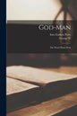 God-man: The Word Made Flesh - Paperback
