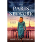 The Paris Network: Inspired by true events, an epic, heartbreaking and gripping World War 2 novel - Paperback