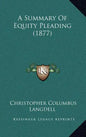 A Summary of Equity Pleading (1877) - Hardcover
