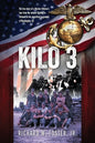 Kilo 3: The True Story of a Marine Rifleman's Tour from the Intense Fighting in Vietnam to the Superficial Pageantry of Washington, DC - Paperback