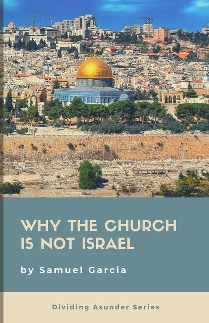 Why The Church Is Not Israel - Paperback