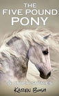 The Five Pound Pony & other stories - Paperback