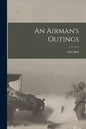 An Airman's Outings - Paperback