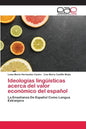 Ideologías lingüísticas acerca del valor económico del español - Paperback