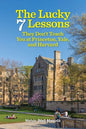 The Lucky 7 Lessons They Don't Teach You at Princeton, Yale, and Harvard - Paperback