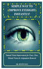 Simple Way to Improve Eyesight Instantly!: Natural Vision Improvement for Clear, Close, Distant Vision & Astigmatism Removal - Paperback