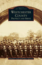 Westchester County: Protect and Serve - Hardcover
