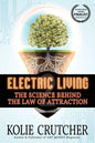 Electric Living: The Science Behind the Law of Attraction - Paperback