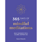 365 Days of Mindful Meditations: Daily Guidance for a Calmer, Happier You - Hardcover