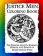 Justice Men Coloring Book: The Princes, Giants, Knights, Heroes, and Swains of Henry Justice Ford - Paperback