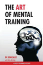 The Art of Mental Training: A Guide to Performance Excellence - Paperback