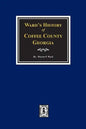 Ward's History of Coffee County, Georgia - Paperback