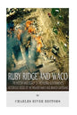 Ruby Ridge and Waco: The History and Legacy of the Federal Government's Notorious Sieges of the Weaver Family and Branch Davidians - Paperback