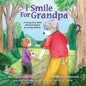 I Smile For Grandpa: A loving story about dementia disease for young children. - Paperback