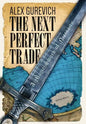 The Next Perfect Trade: A Magic Sword of Necessity - Hardcover