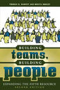 Building Teams, Building People: Expanding the Fifth Resource - Paperback