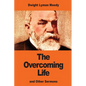 The Overcoming Life: and Other Sermons - Paperback