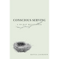 Conscious Serving: A 30-Day Devotional - Paperback