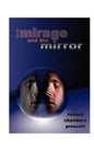 The Mirage and the Mirror: Thoughts on the Nature of Anomalies in Consciousness - Paperback