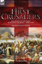The First Crusaders: Accounts of the First and Second Crusades-1096-1150 - Paperback