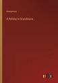 A Holiday in Scandinavia - Paperback