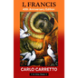 I, Francis: 40th Anniversary Edition with a New Foreword by Jon M. Sweeney - Paperback