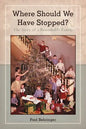 Where Should We Have Stopped?: The Story of a Remarkable Family - Paperback