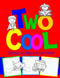Two Cool: Toddler Coloring & Activity Book: Coloring Pages PLUS Letter Tracing: Perfect Happy Birthday Gift for 2-Year Old - Paperback