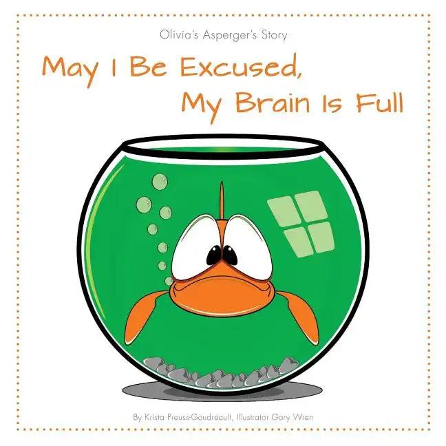 May I Be Excused, My Brain Is Full: Olivia's Asperger's Story - Paperback