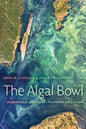 The Algal Bowl: Overfertilization of the World's Freshwaters and Estuaries - Paperback
