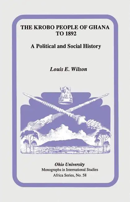 The Krobo People of Ghana to 1892: A Political and Social History - Paperback