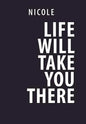 Life Will Take You There - Hardcover