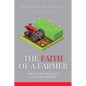 The Faith Of A Farmer: Daily Devotionals for Christian Farmers - Paperback