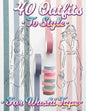 40 Outfits To Style For Washi Tape: Design Your Style Workbook: Winter, Summer, Fall outfits and More - Drawing Workbook for Teens, and Adults - Paperback