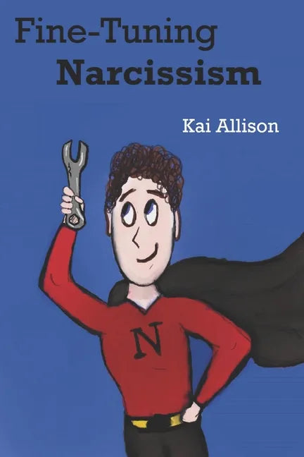 Fine-Tuning Narcissism - Paperback