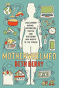 Motherwhelmed: Challenging Norms, Untangling Truths, and Restoring Our Worth to the World - Paperback