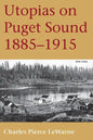 Utopias on Puget Sound: 1885-1915 - Paperback