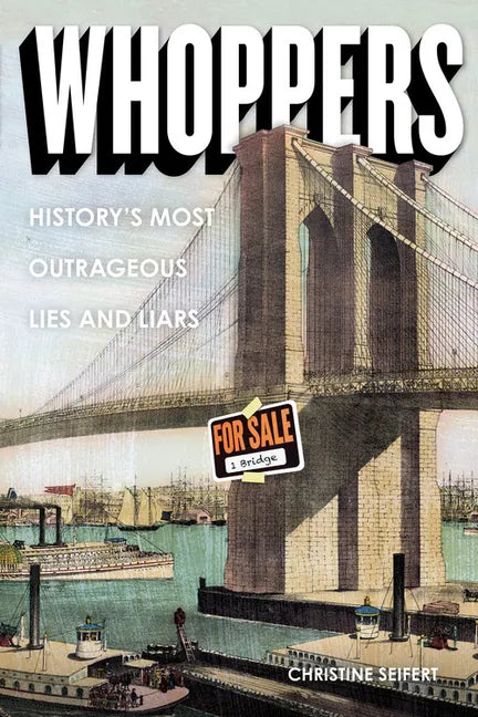 Whoppers: History's Most Outrageous Lies and Liars - Paperback