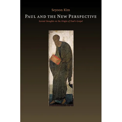 Paul and the New Perspective: Second Thoughts on the Origin of Paul's Gospel - Paperback