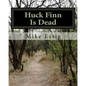 Huck Finn Is Dead: Selected Poems - Paperback