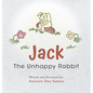 Jack The Unhappy Rabbit - Hardcover