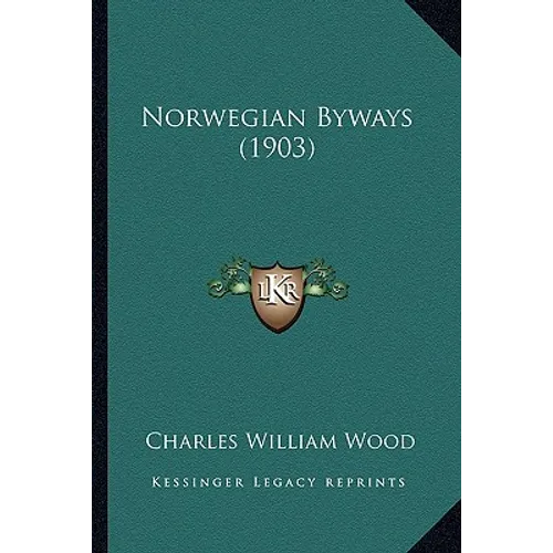 Norwegian Byways (1903) - Hardcover