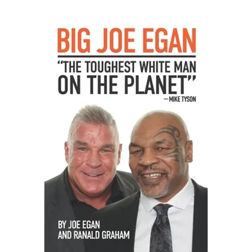 Big Joe Egan: The Toughest White Man on the Planet - Paperback