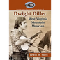 Dwight Diller: West Virginia Mountain Musician - Paperback