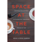 Space at the Table: Conversations between an Evangelical Theologian and His Gay Son - Paperback